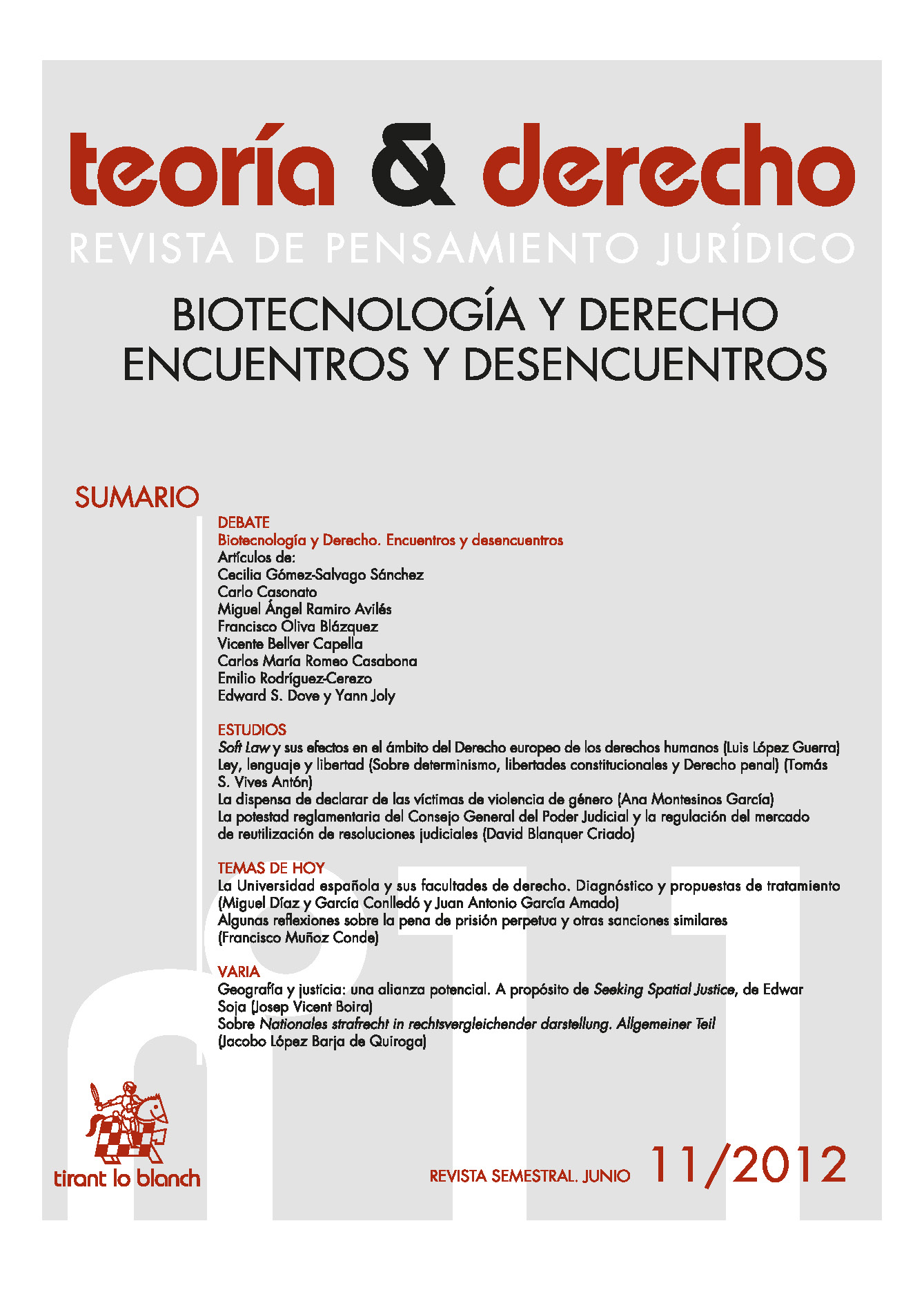 					Ver Núm. 11 (2012): Biotecnología y Derecho. Encuentros y desencuentros
				