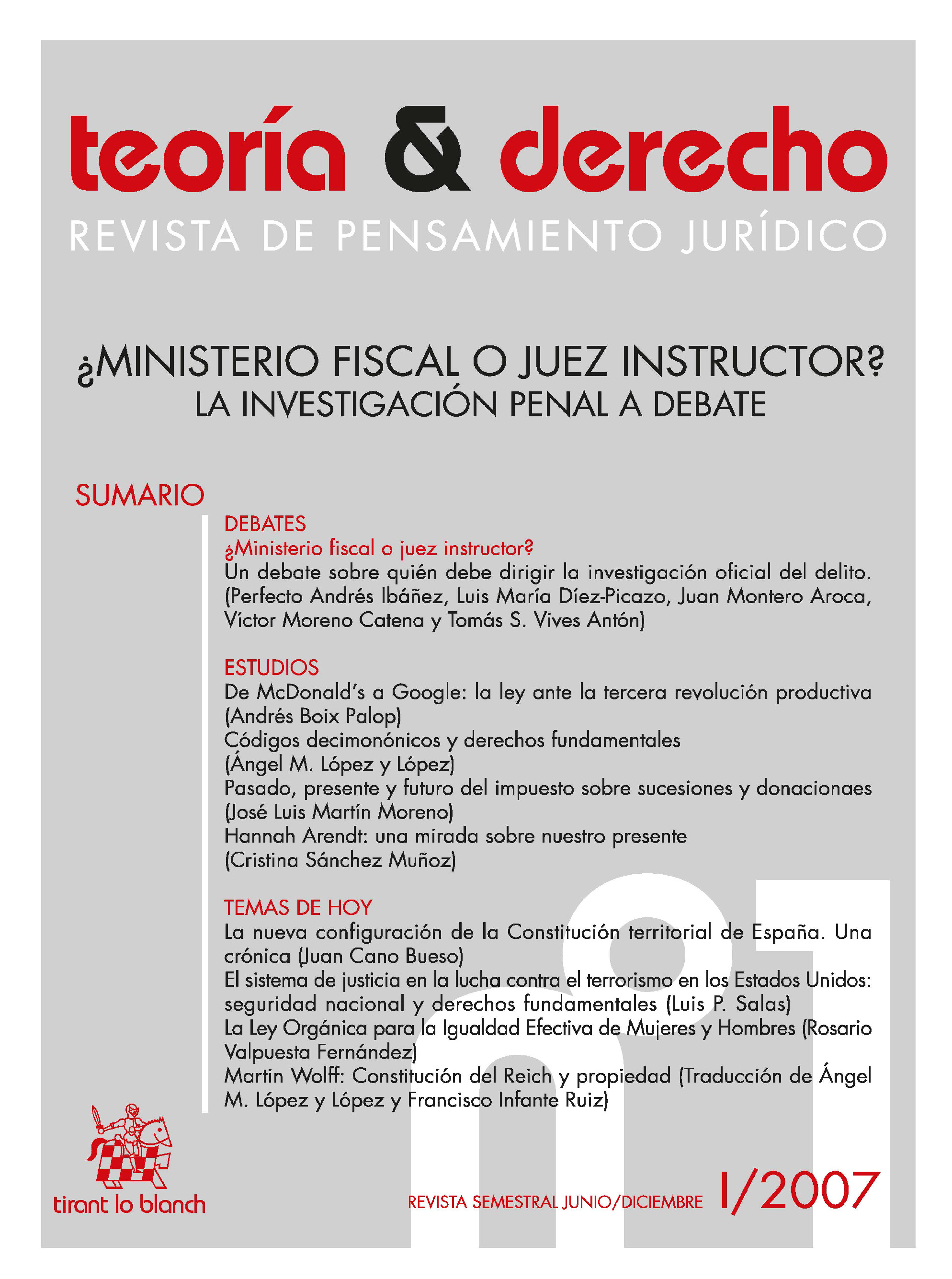 					Ver Núm. 01 (2007): ¿Ministerio fiscal o juez instructor? La investigación penal a debate
				